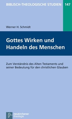 Gottes Wirken und Handeln des Menschen - Zum Verständnis des Alten Testaments und seiner Bedeutung für den christlichen Glauben