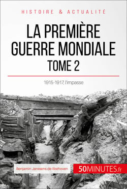 La Première Guerre mondiale (Tome 2) - 1915-1917, l’impasse