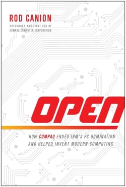 Open - How Compaq Ended IBM's PC Domination and Helped Invent Modern Computing