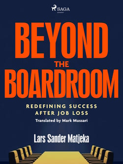 Beyond the Boardroom: Redefining Success after Job Loss
