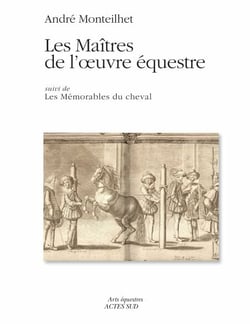 Les maîtres de l'oeuvre équestre - suivi de Les Mémorables du cheval