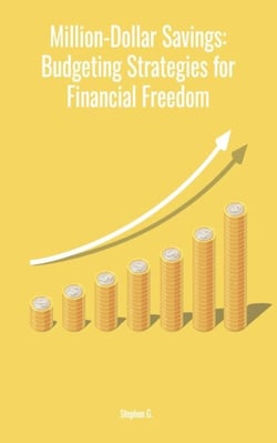 Million-Dollar Savings: Budgeting Strategies for Financial Freedom