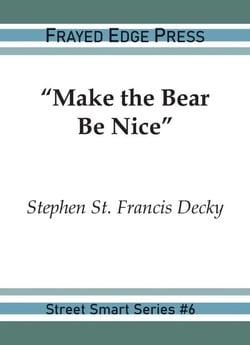 "Make the Bear Be Nice" - Street Smart, #6