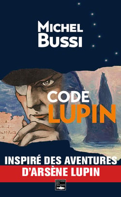 Code Lupin - Le premier roman de Michel Bussi