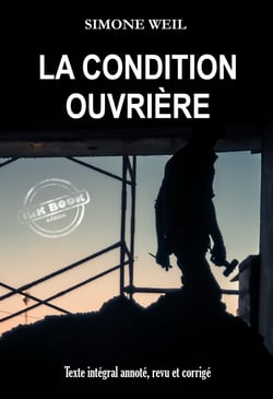 La condition ouvrière [Texte intégral annoté, revu et corrigé]