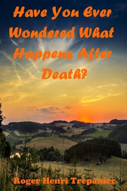 Have You Ever Wondered What Happens After Death? - The Truth Seeker's Library, #4