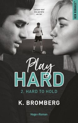 Play hard - Tome 02 - Hard to hold
