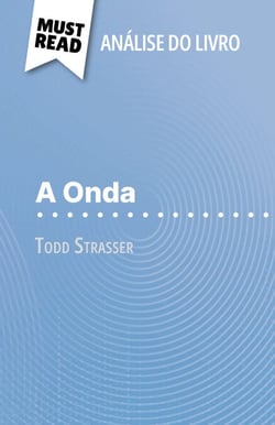 A Onda de Todd Strasser (Análise do livro) - Análise completa e resumo pormenorizado do trabalho