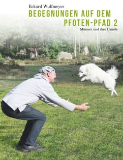 Begegnungen auf dem Pfoten-Pfad 2 - Männer und ihre Hunde