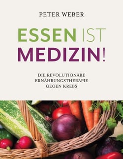 Essen ist Medizin! - Die revolutionäre Ernährungstherapie gegen Krebs