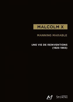 Malcolm X - Une vie de réinventions (1925-1965)
