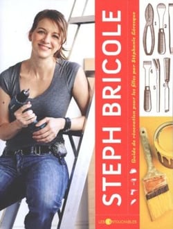 Steph bricole : Guide de rénovation pour les filles