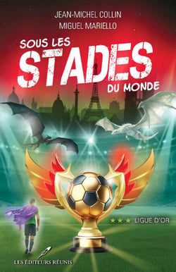 La ligue d'or - Sous les stades du monde