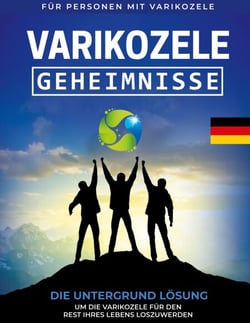 Varikozele - Geheimnisse Die Untergrund Lösung um die Varikozele für den Rest Ihres Lebes loszuwerden [DE]