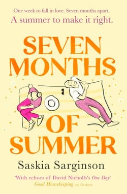 Seven Months of Summer - A heart-stopping love story perfect for fans of ONE DAY, from the Richard &amp; Judy bestselling author