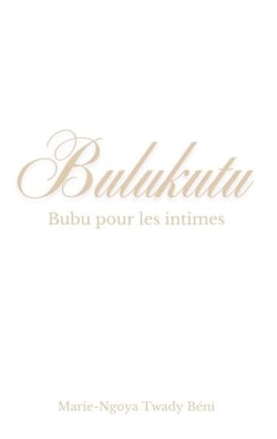 Bulukutu - Bubu pour les intimes