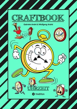 CRAFTBOOK - UHRZEIT LERNEN - BASTELVORLAGE LERNUHR - DOMINO UHRZEITSPIEL - AUSMALMOTIVE - UHREN - RÄTSEL - BILDER - UHRZEIT