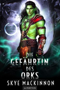 Die Gefährtin des Orks - Starlight Monsters: Trials of Kalumbu, #1