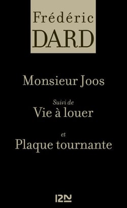 Monsieur Joos suivi de Vie à louer et Plaque tournante