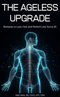 The Ageless Upgrade: Biohacks to Look, Feel, and Perform Like You're 25