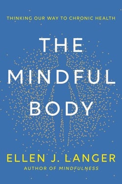 The Mindful Body - Thinking Our Way to Lasting Health