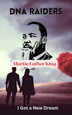 DNA Raider- Marten Luther King ,I Got a New Dream - DNA Raiders, #3