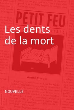Les dents de la mort - Nouvelle - Petit feu