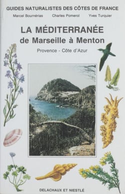 Guides naturalistes des côtes de France (8) - La Méditerranée de Marseille à Menton : Provence-Côte-d'Azur