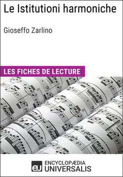 Le Istitutioni harmoniche de Gioseffo Zarlino - Les Fiches de lecture d'Universalis