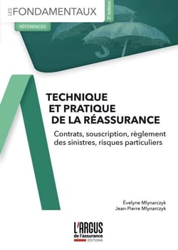 Technique et pratique de la réassurance - Contrats, souscription, règlement des sinistres, risques particuliers