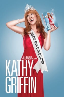 Official Book Club Selection - A Memoir According to Kathy Griffin