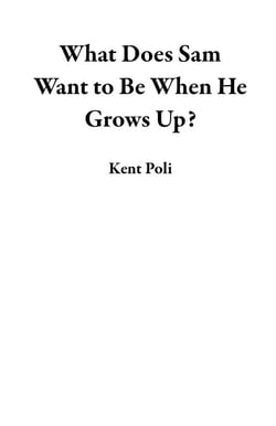 What Does Sam Want to Be When He Grows Up?