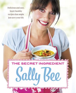 The Secret Ingredient - Delicious,easy recipes which might just save your life