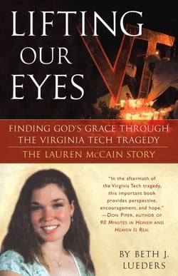 Lifting Our Eyes - Finding God's Grace Through the Virginia Tech Tragedy The Lauren McCain Story