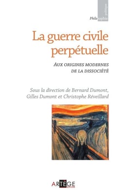 La guerre civile perpétuelle - Aux origines modernes de la dissociété