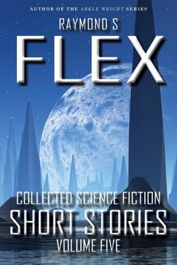 Collected Science Fiction Short Stories: Volume Five - Collected Science Fiction Short Stories, #5