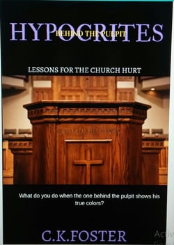 Hypocrites Behind The Pulpit - Lessons For The Church Hurt