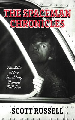 The Spaceman Chronicles: The Life of the Earthling Named Bill Lee