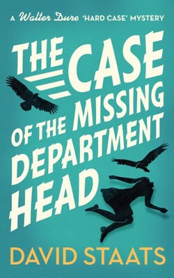 The Case of the Missing Department Head - A Walter Dure "Hard Case" Mystery, #1