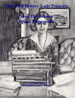 The Blind History Lady Presents; Stop The Presses, Frank Edgecombe - The Blind History Lady Presents, #5