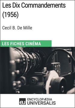 Les Dix Commandements de Cecil B. De Mille - Les Fiches Cinéma d'Universalis