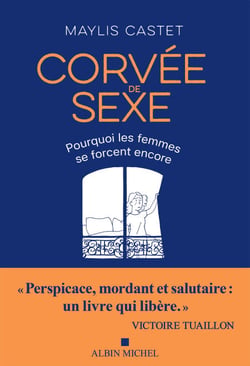 Corvée de sexe - Pourquoi les femmes se forcent encore