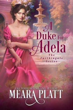 A Duke for Adela - The Farthingale Series, #8