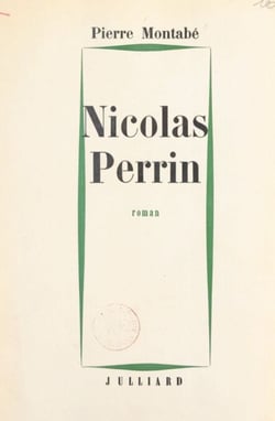 Nicolas Perrin - Ou Les marécages de l'idéalisme