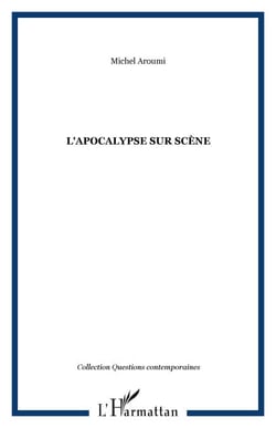 L'APOCALYPSE SUR SCÈNE