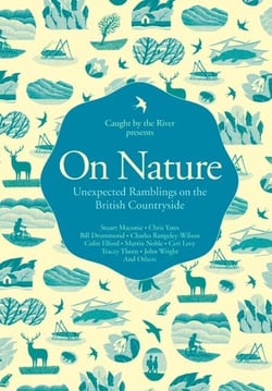 On Nature - Unexpected Ramblings on the British Countryside