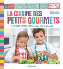La cuisine des petits gourmets - 75 bons petits plats pour toute l'année
