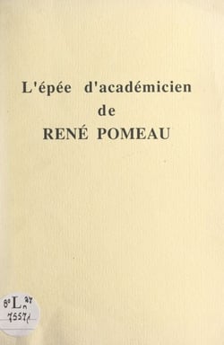 L'épée d'académicien de René Pomeau - Recueil des allocutions prononcées lors de la remise de l'épée le 24 mai 1989