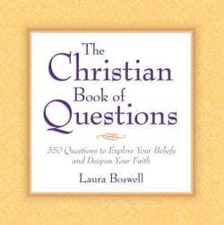The Christian Book of Questions - 35 Questions to Explore Your Beliefs and Deepen Your Faith