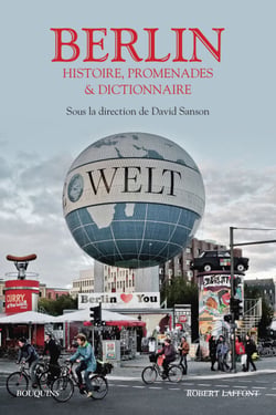 Berlin - Histoire, promenades, anthologie &amp; dictionnaire